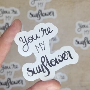 Sticker - You're my sunflower - Autocollant